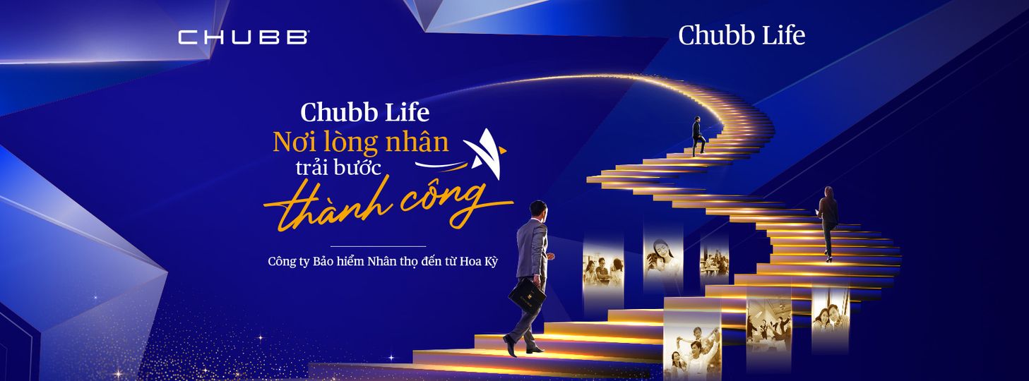 Chubb Life Tập Đoàn Bảo Hiểm Tài Sản Và Trách Nhiệm Lớn Trên Thế Giới Với Bề Dày Lịch Sử Lên Đến 230 Năm!