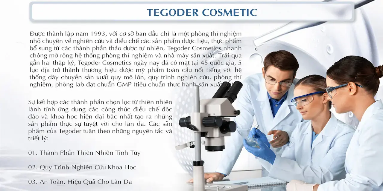 Tegoder Cosmetics 1 Thương Hiệu Dược Mỹ Phẩm Toàn Cầu Nổi Tiếng Với Hệ Thống Dây Chuyền Sản Xuất Quy Mô Lớn, Quy Trình Nghiên Cứu, Phòng Thí Nghiệm, Phòng Lab Đạt Chuẩn GMP.