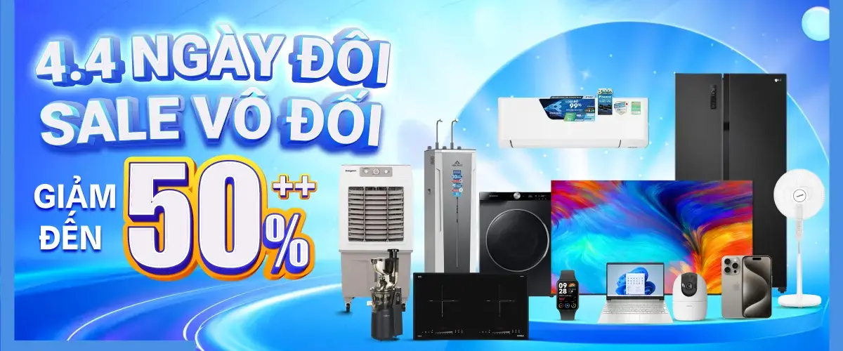 4.4 Ngày Đôi Sale Vô Đối – Điện máy XANH Giảm Giá đến 50%++