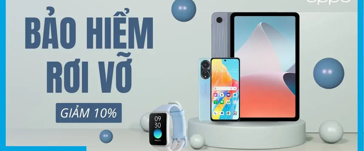 Bảo hiểm rơi vỡ giảm 10% khi mua kèm Điện thoại, Tablet, Smartwatch hãng OPPO