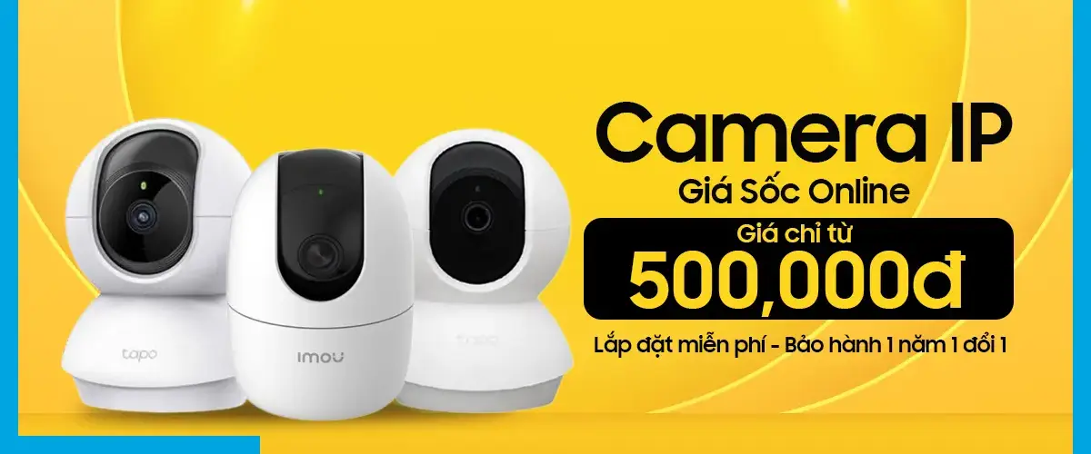 Camera IP Giá Sốc Online chỉ từ 500,000đ – Lắp đặt miễn phí – Bảo hành 1 năm 1 đổi 1