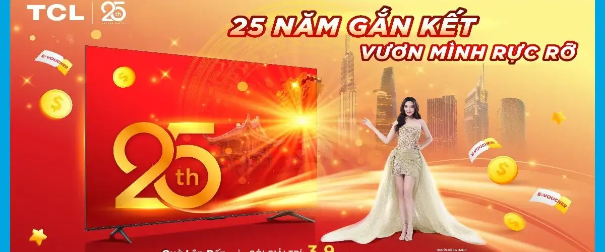 Chào mừng 25 năm tivi TCL: Ưu đãi mua 1 được 2, quà tặng Got It & gói ứng dụng truyền hình