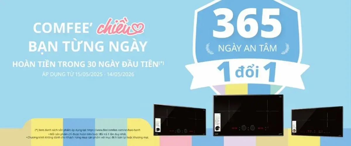 CHƯƠNG TRÌNH 1 ĐỔI 1 TRONG 365 NGÀY: DÀNH CHO SẢN PHẨM GIA DỤNG COMFEE