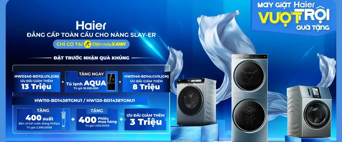 CHƯƠNG TRÌNH PRE-ORDER MÁY GIẶT HAIER ĐẶC QUYỀN ĐIỆN MÁY XANH