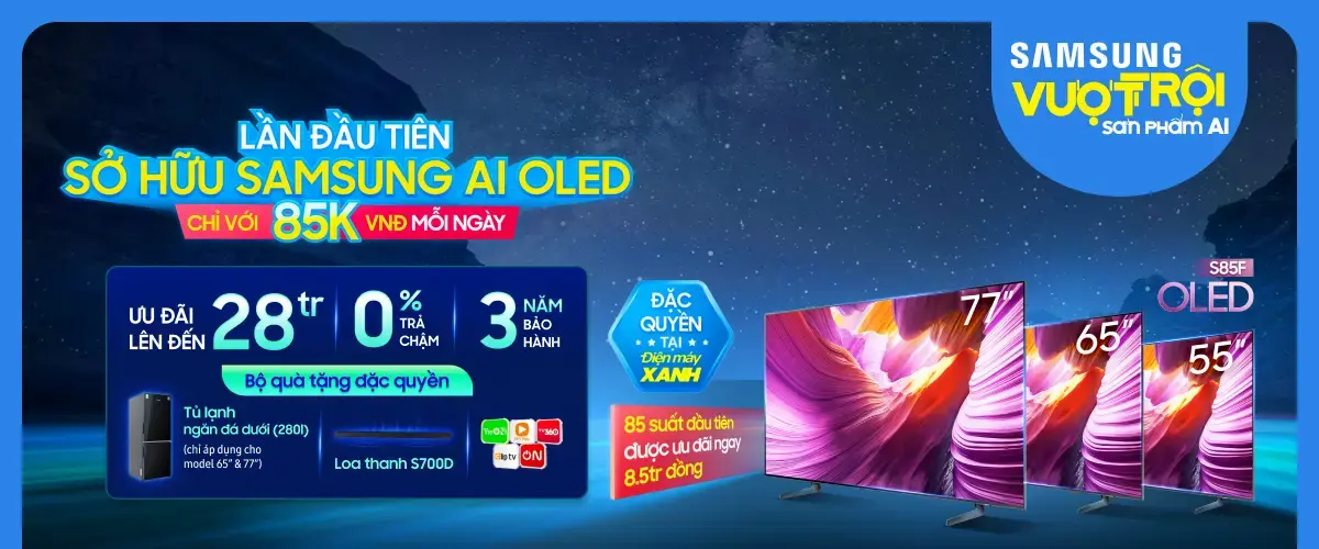 CHƯƠNG TRÌNH PRE-ORDER TIVI SAMSUNG ĐẶC QUYỀN DÒNG OLED S85F