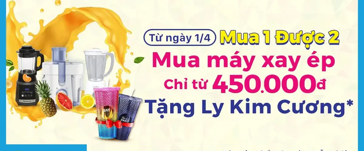 Dẫn đầu 1 triệu máy xay ép: Mua 1 được 2 – Tặng ly “Kim Cương”