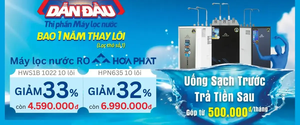 Dẫn đầu thị phần máy lọc nước Hòa Phát: Bao 1 năm thay lõi lọc thô số 1, trả góp từ 500K