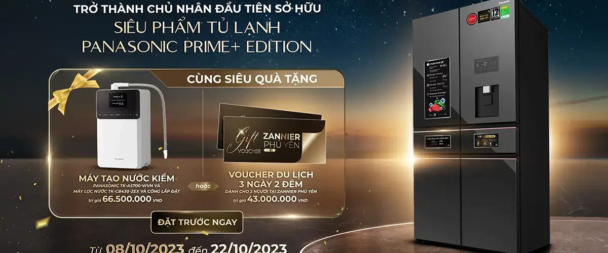 Đặt trước Tủ lạnh Panasonic PRIME+ Edition, tặng ngay Voucher Du lịch 5 sao hoặc Máy lọc nước ion kiềm cực giá trị