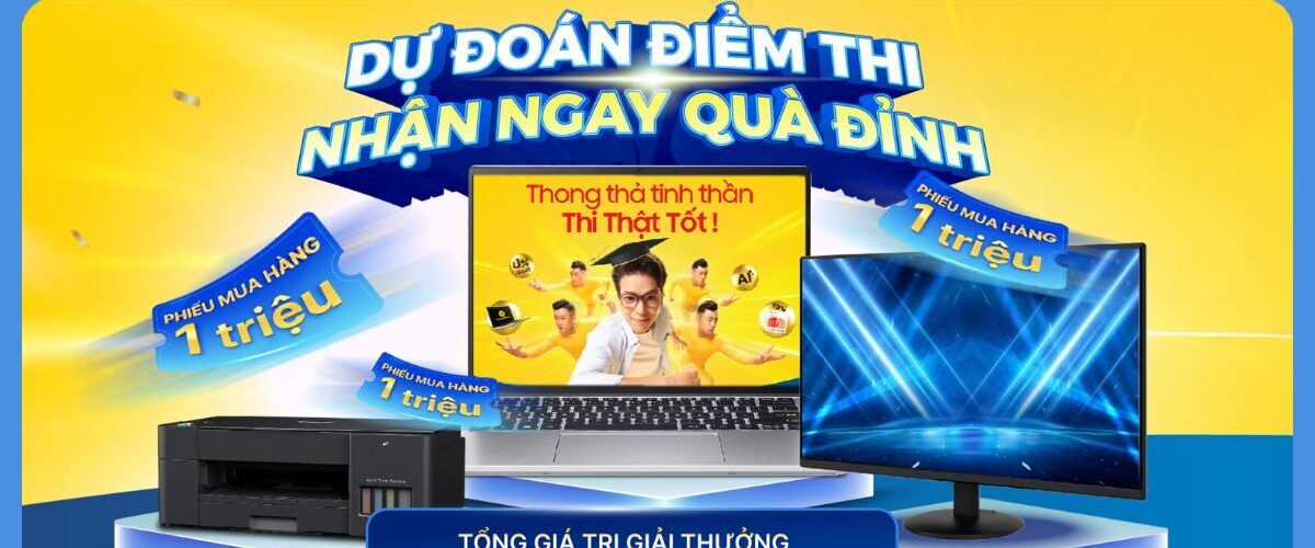 Dự đoán điểm thi THPT có cơ hội nhận quà tặng đến 49 Triệu đồng tại Điện máy XANH và Thế Giới Di Động