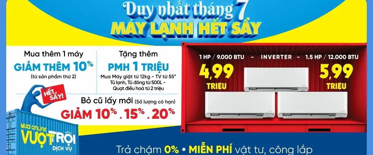 DUY NHẤT THÁNG 7 – MÁY LẠNH HẾT SẨY: Giá chỉ từ 4.99 triệu, ưu đãi kép đến 20%