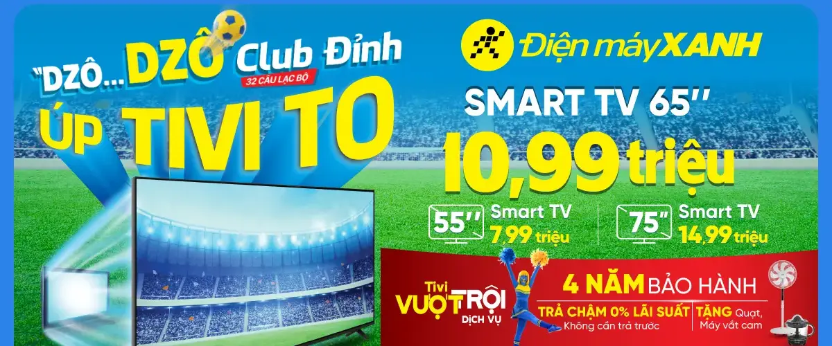 Dzô…Dzô CLUB ĐỈNH – ÚP TIVI TO – săn deal khủng, trọn cảm xúc trận cầu!