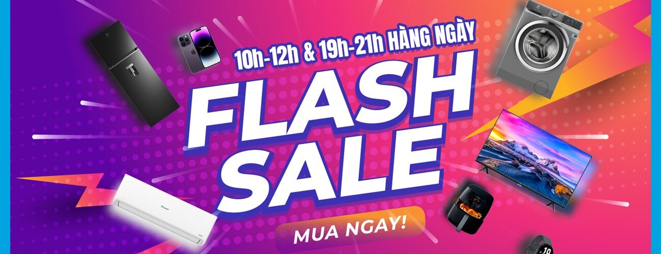 Flash Sale hàng ngày – Giá tốt ưu đãi KHỦNG chỉ có tại Điện máy XANH