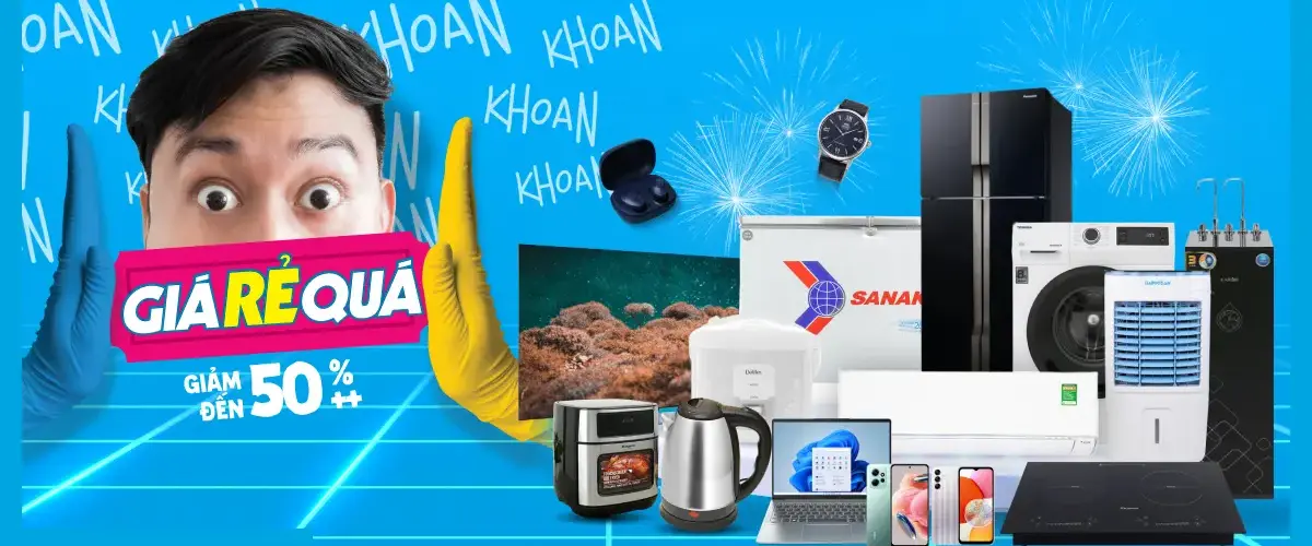 Giá RẺ Quá – Giảm sốc đến 50%, ghé Điện máy XANH mua ngay!