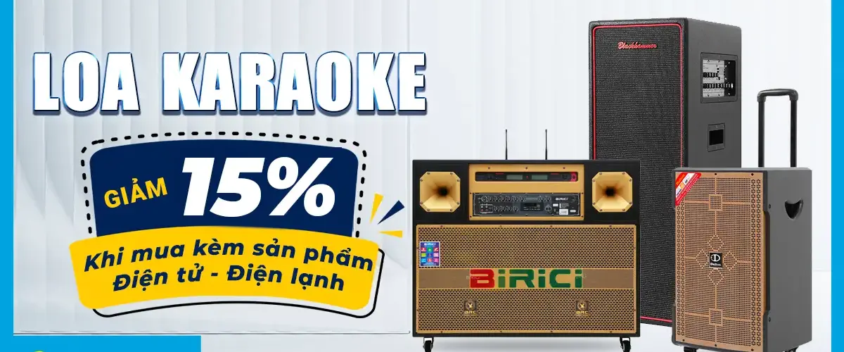 Giảm 15% cho loa karaoke khi mua kèm với sản phẩm điện tử, điện lạnh