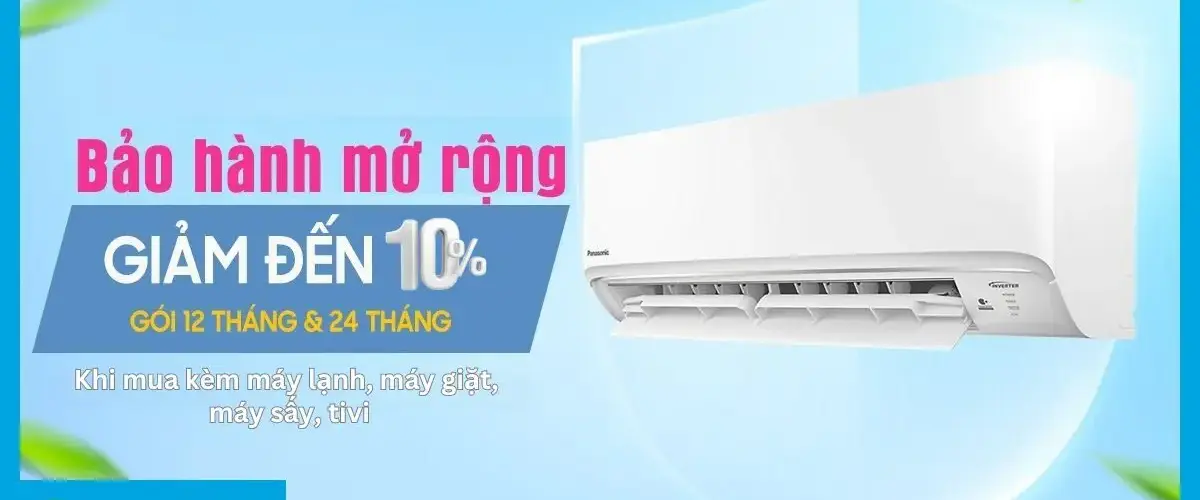 Giảm đến 10% gói Bảo hành mở rộng khi mua kèm máy lạnh, máy giặt, máy sấy, tivi