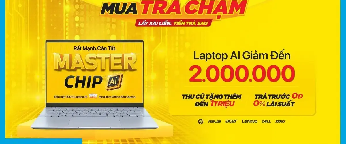 Giảm ngay 2 triệu đồng khi mua Laptop Master Chip AI – Cơ hội không thể bỏ qua!