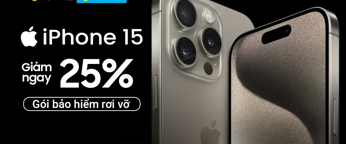 Khuyến mãi đến 25% gói bảo hiểm rơi vỡ khi mua kèm iPhone 15 Series