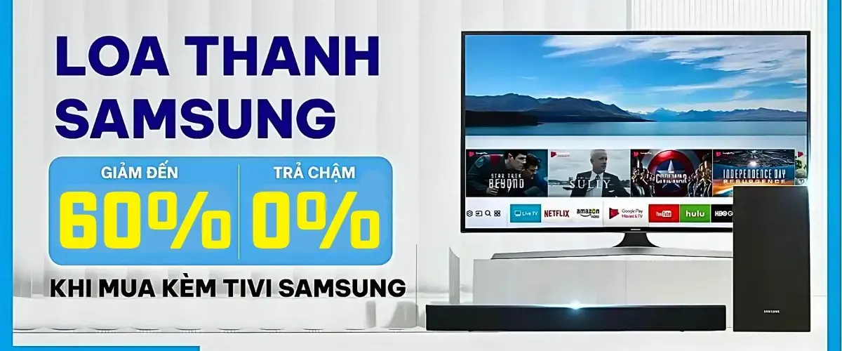 Loa thanh Samsung giảm đến 60% khi mua kèm tivi Samsung