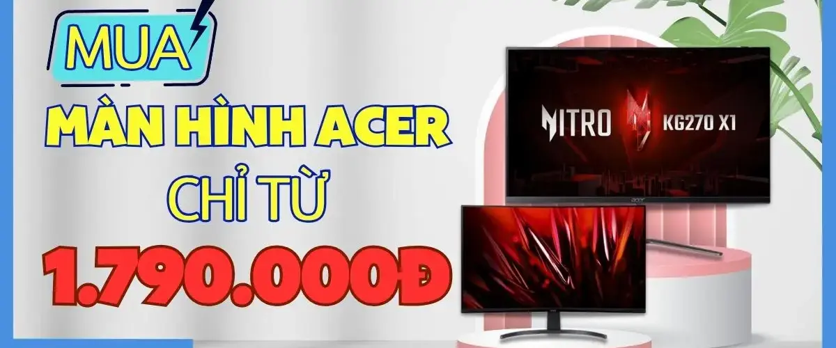 Màn Hình Chuẩn Đẹp – Làm Việc Chuẩn Chỉnh – Màn Hình Acer giá tốt chỉ từ 1.790.000đ