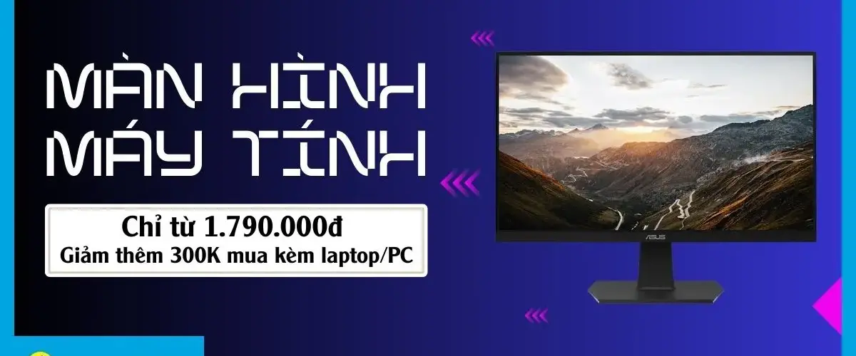 Màn hình máy tính giá cực sốc chỉ từ 1.79 triệu, giảm thêm đến 300K khi mua kèm laptop/PC
