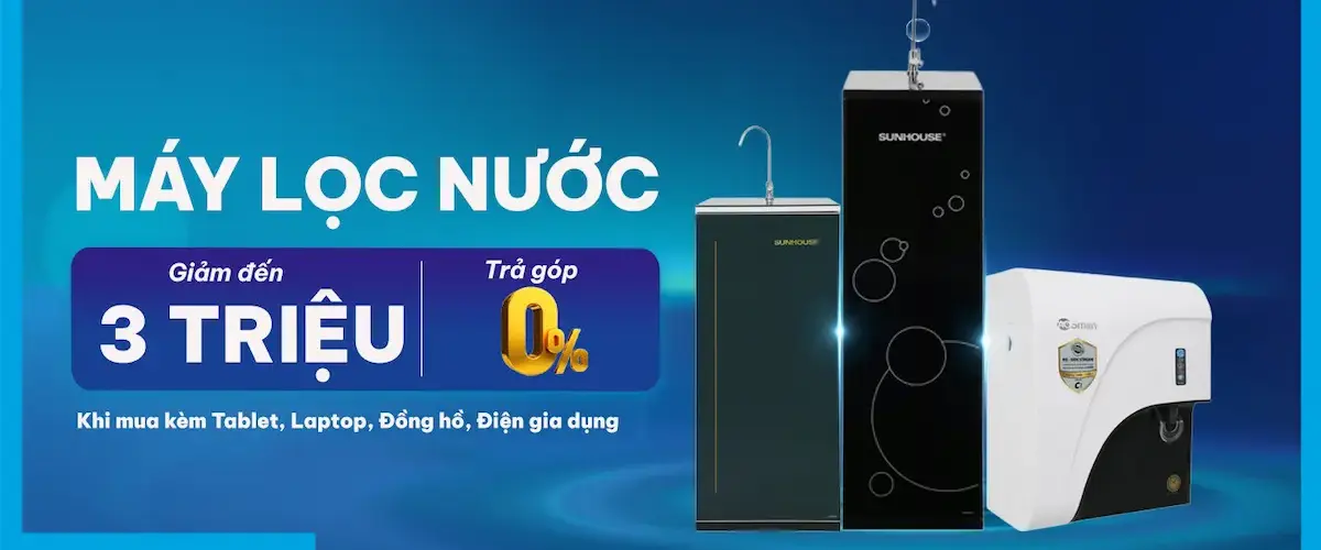 Máy lọc nước giảm đến 3 triệu khi mua kèm sản phẩm Gia dụng, Laptop, Đồng hồ…