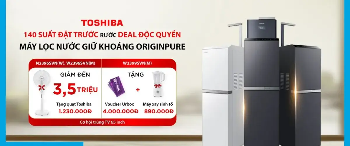 Máy lọc nước RO Toshiba: Đặt trước nhận ưu đãi khủng, giảm đến 3.5 triệu và quà tặng lên đến 4.8 triệu