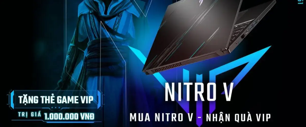 Mua Laptop Nitro V – Nhận ngay quà VIP, trị giá 1 triệu VNĐ