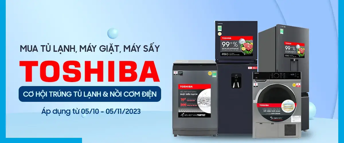 Mua tủ lạnh, máy giặt, máy sấy Toshiba tại Điện máy XANH có cơ hội trúng quà cực đỉnh