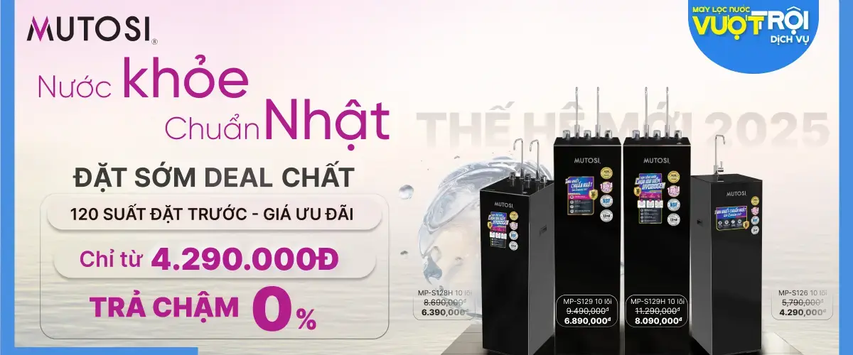 MUTOSI NƯỚC KHỎE CHUẨN NHẬT – ĐẶT SỚM, DEAL CHẤT! Giảm đến 28%, giá chỉ từ 4.290.000đ – Đặt trước ngay!
