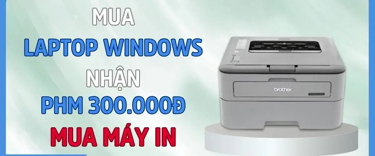 Nhận ngay phiếu mua hàng áp dụng mua máy in 300.000đ khi mua Laptop Windows tại Thế Giới Di Động và Điện máy XANH!