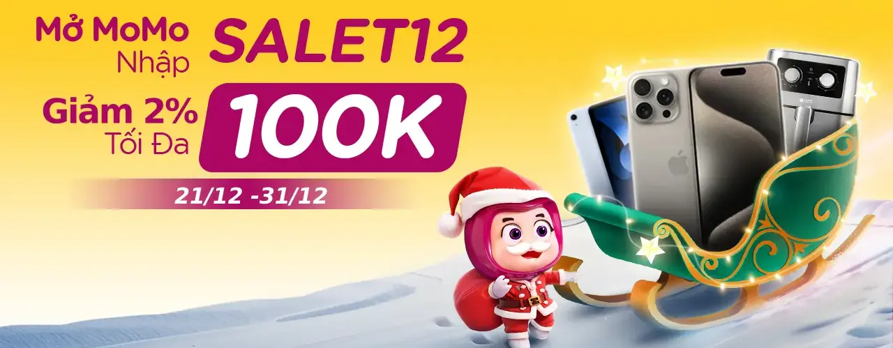 Nhập mã SALET12 – Giảm 2% tối đa 100K khi thanh toán qua Momo tại Điện máy XANH