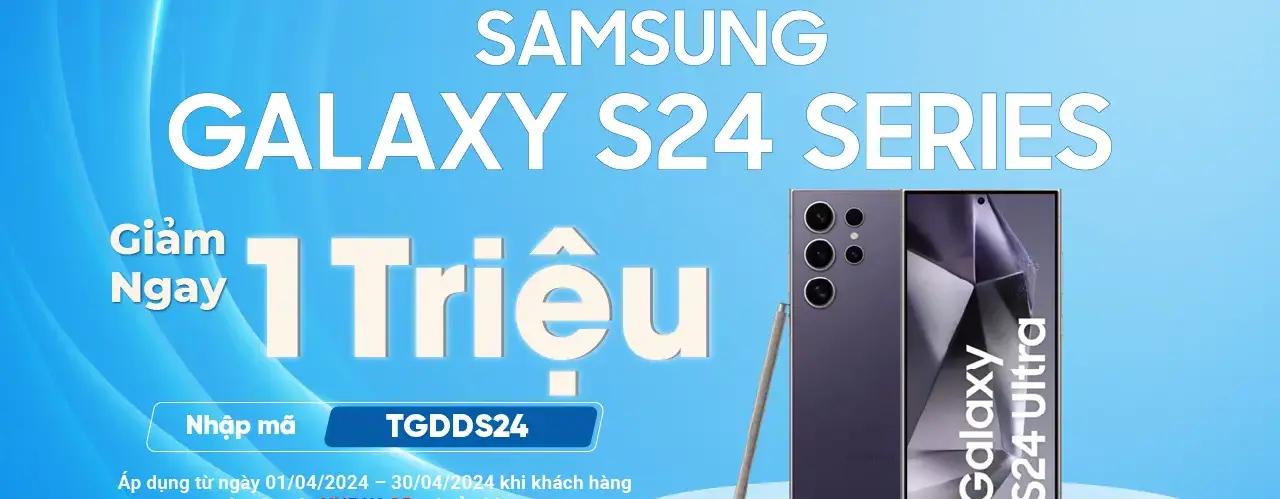 Nhập mã TGDDS24 giảm ngay 1 triệu khi mua Galaxy S24 Series qua VNPAY