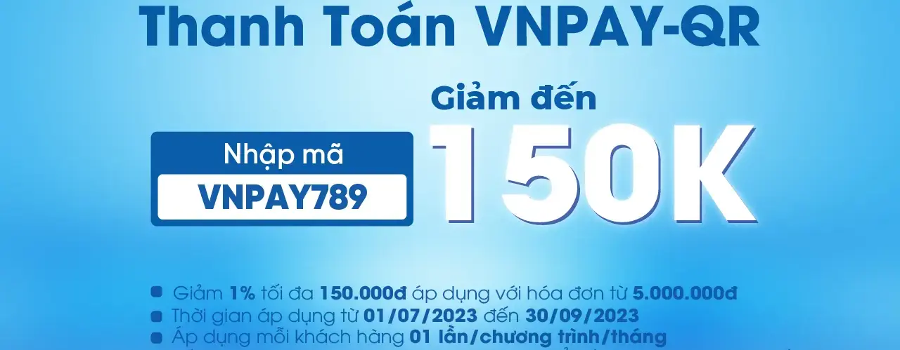 Nhập mã VNPAY789 – Giảm tối đa 150K cho đơn hàng từ 5 triệu khi thanh toán qua VNPAY-QR