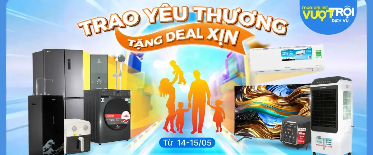 Quốc tế Gia đình 15/5: Trao yêu thương – Tặng deal xịn cực sốc, ưu đãi chỉ 2 ngày 14–15/5 tại Điện máy XANH
