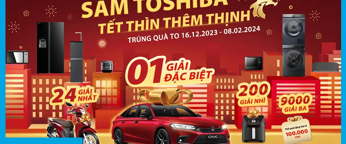 Sắm Toshiba, TẾT THÌN THÊM THỊNH: Tổng giải thưởng trị giá hơn 3 tỷ đồng