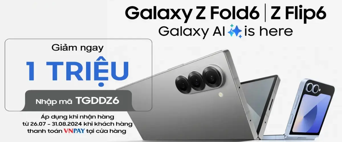 Săn Galaxy Z Fold6 & Z Flip6 – Giảm ngay 1 triệu đồng khi thanh toán qua VNPAY
