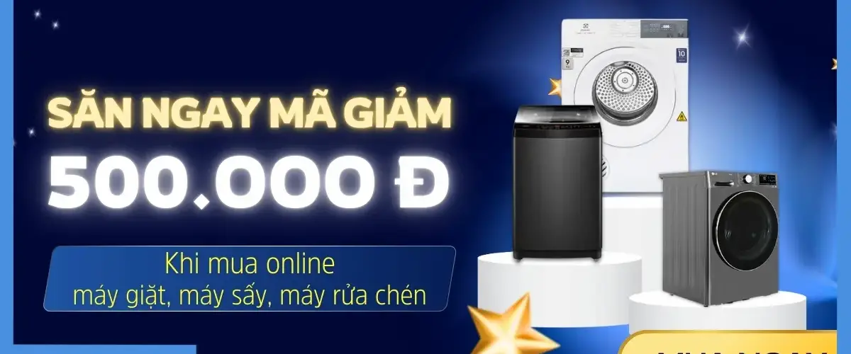 Săn game mã giảm lên đến 500k khi mua máy giặt, máy sấy, máy rửa chén