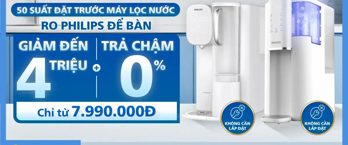 Săn ngay 50 suất đặt trước Máy lọc nước RO Philips để bàn, giảm đến 4 triệu đồng + trả chậm 0% lãi suất