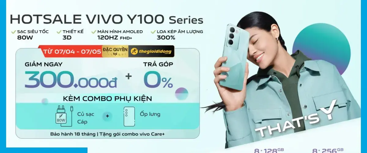 Siêu Khuyến Mãi: Mua Vivo Y100 giảm 300K + Trả góp 0%, kèm củ sạc và phụ kiện đầy đủ