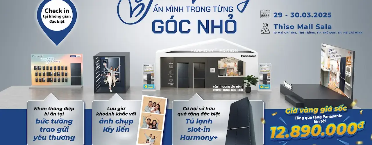 SỰ KIỆN CỰC HOT: PANASONIC KẾT HỢP CÙNG ĐIỆN MÁY XANH – KHI YÊU THƯƠNG ẨN MÌNH TRONG TỪNG GÓC NHỎ