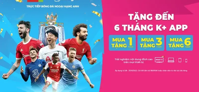 Tận hưởng trọn vẹn ngoại hạng Anh và nhận ưu đãi HOT từ truyền hình K+