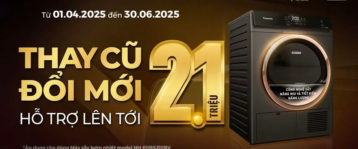 Thay cũ đổi mới máy sấy quần áo Panasonic hỗ trợ lên tới 2.1 triệu