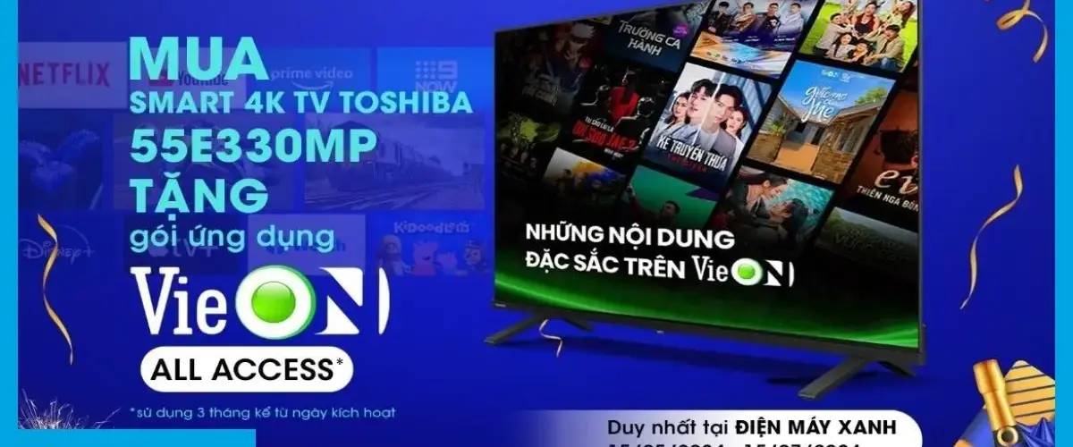 Thỏa sức giải trí: Mua tivi Toshiba, nhận ngay gói ứng dụng Vieon 3 tháng