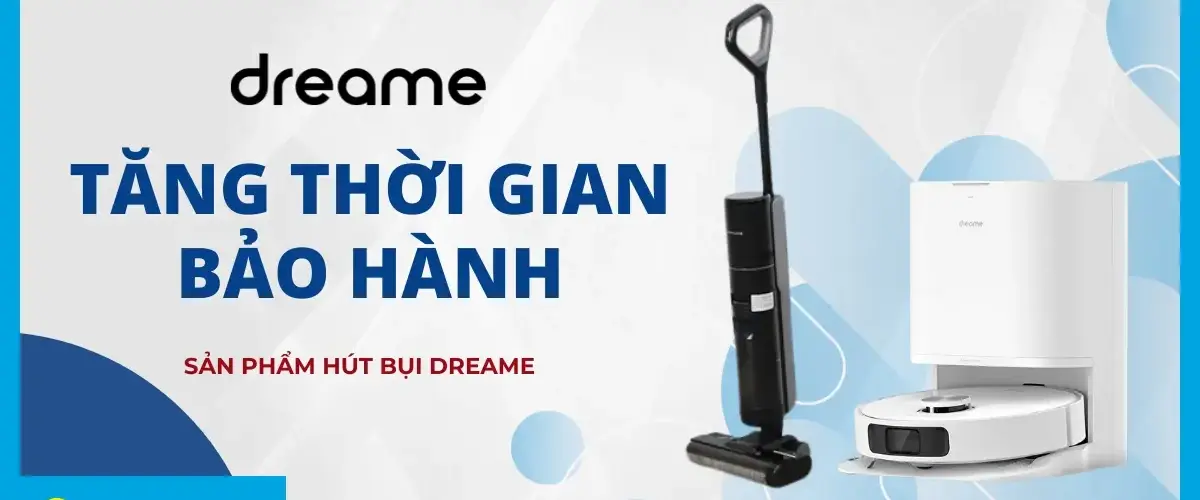 Thông báo tăng thời gian bảo hành sản phẩm hút bụi Dreame