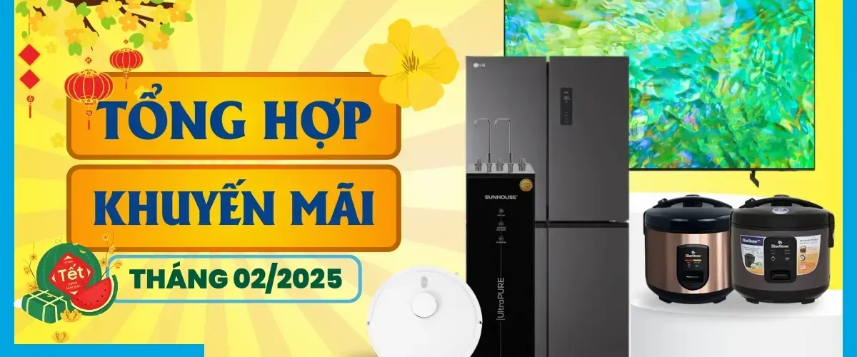 Tổng hợp khuyến mãi tháng 02/2025 tại Điện máy XANH