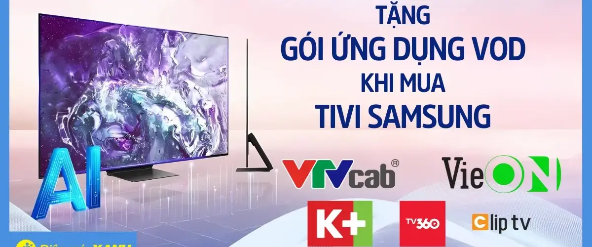 Trải nghiệm giải trí đỉnh cao! Mua Tivi Samsung từ 01/07 đến 31/07/2025, nhận ngay gói ứng dụng VOD miễn phí đến 12 tháng