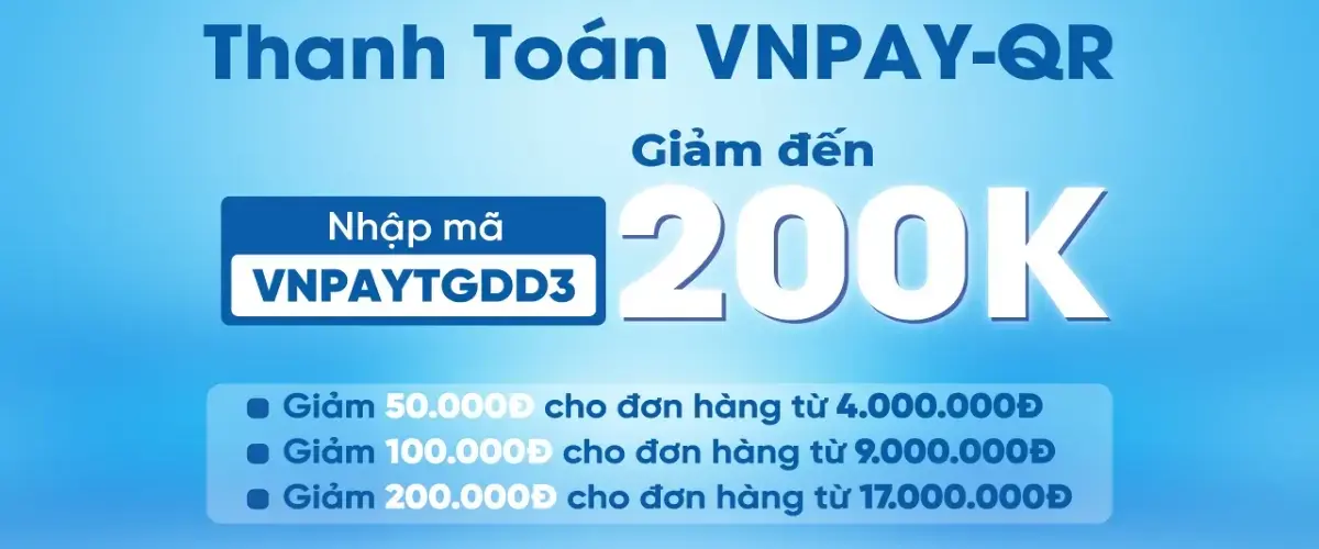 Ưu đãi giảm giá tối đa 200k khi thanh toán qua VNPAY tại Thế Giới Di Động/Điện máy XANH/Topzone