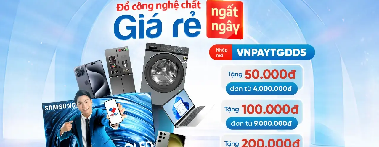 Ưu đãi ngập tràn khi thanh toán bằng VNPAY tại Điện máy XANH tháng 12/2024