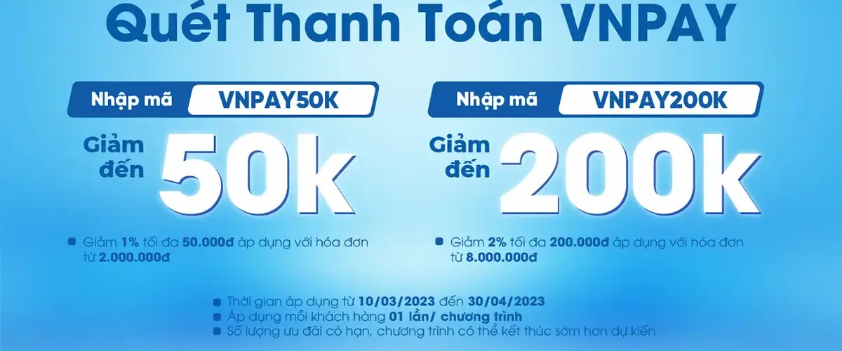 Ưu đãi thanh toán VNPAY: Giảm đến 2%, tối đa 200K tại Điện máy XANH