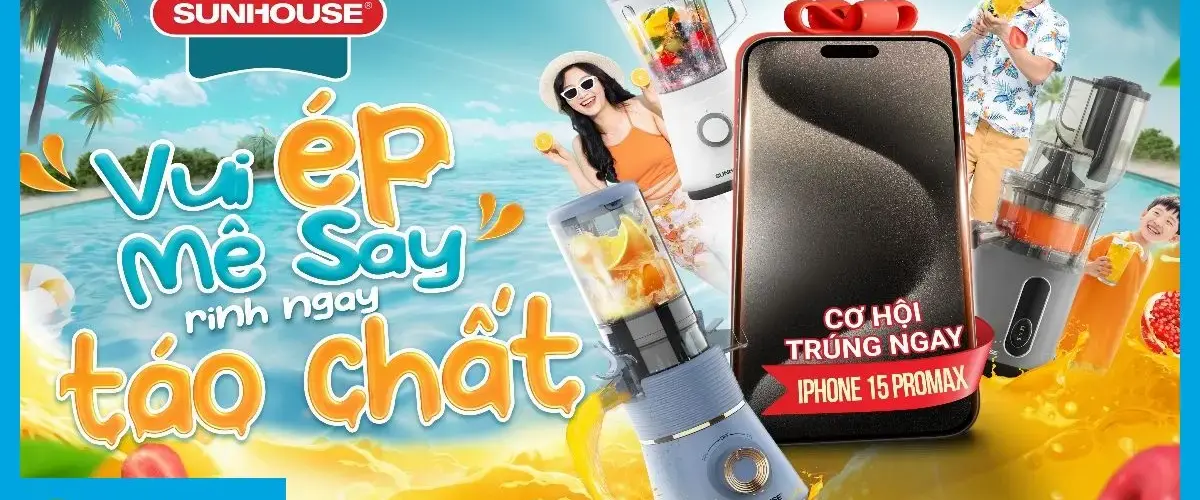 Vui ép mê say – Rinh ngay Táo chất: Mua Sunhouse trúng iPhone cực chất